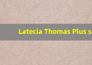 Latecia Thomas Plus size